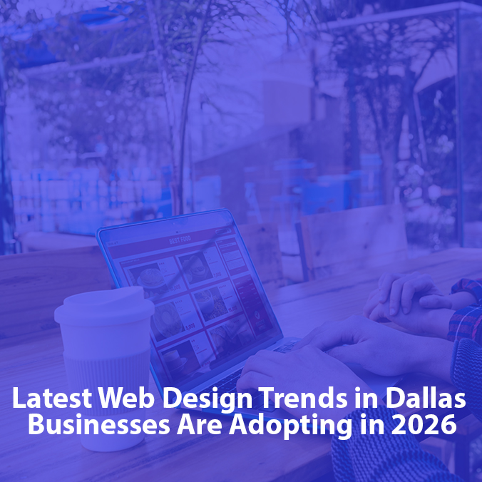 Latest Web Design Trends in Dallas
