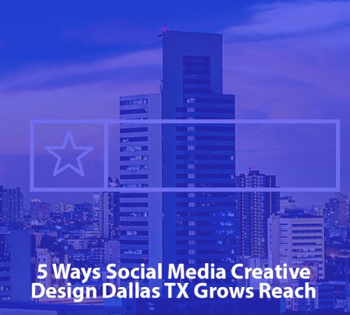 Social Media Creative Design Dallas TX